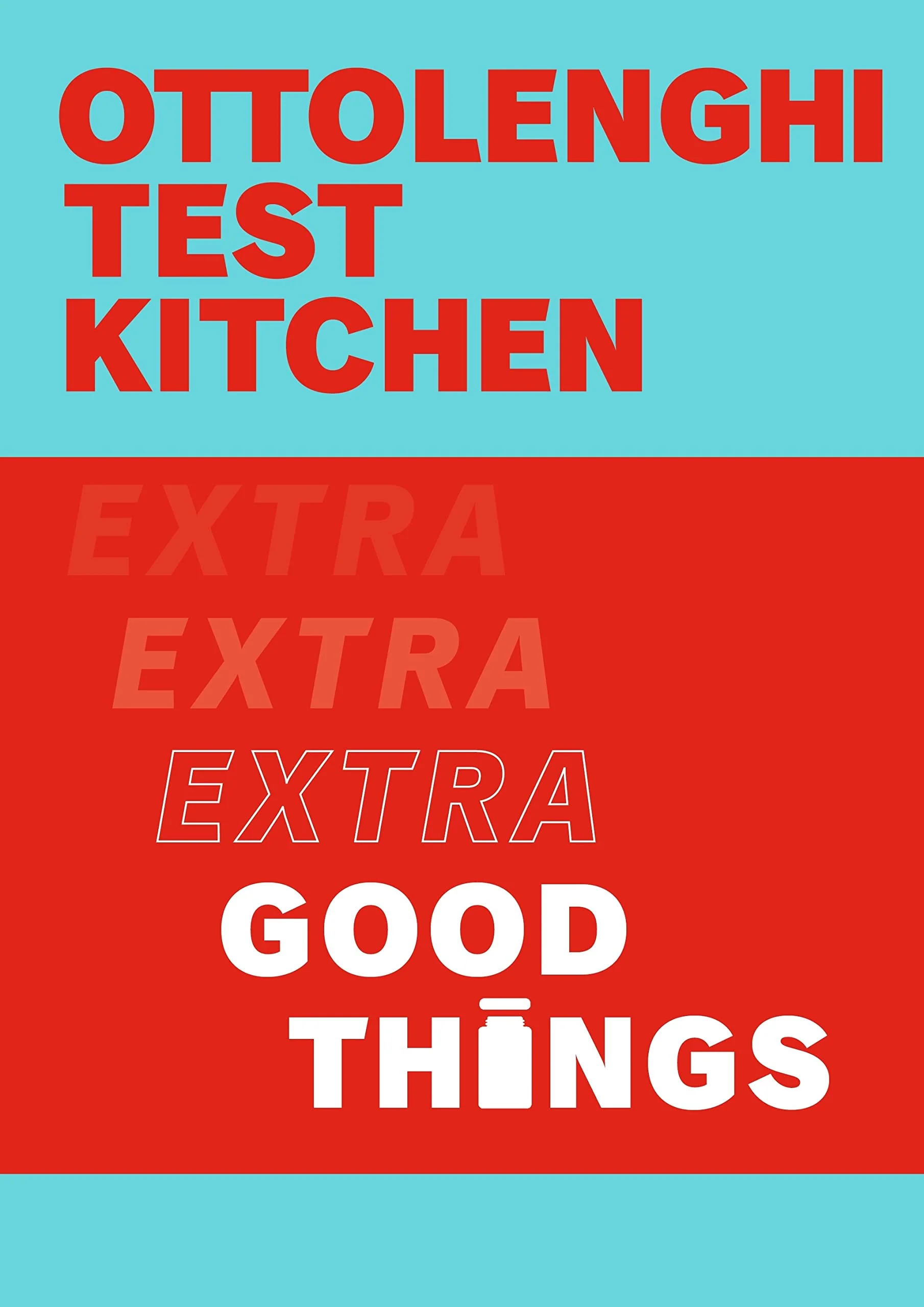 Ottolenghi Test Kitchen - Extra good things (français)